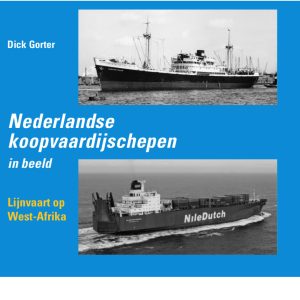 Nederlandse Koopvaardijschepen in beeld 18 - lijnvaart op West Afrika