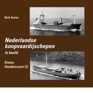 Nederlandse Koopvaardijschepen in beeld 8 -Kleine Handelsvaart (2)